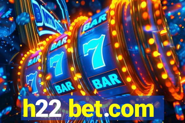 h22 bet.com